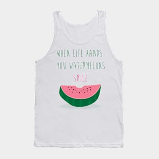 When Life Hands You Watermelons Tank Top